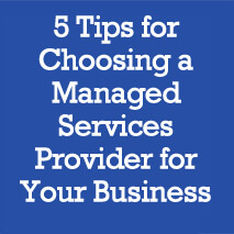5 Tips for Choosing a Managed Services Provider
